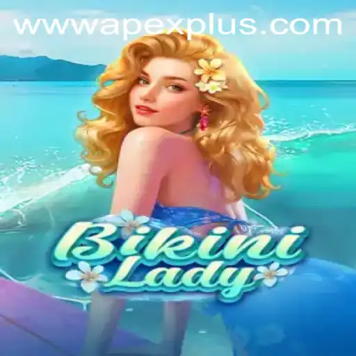 Dive into the World of BikiniLady: A New Gaming Sensation Infused with ApexPlus