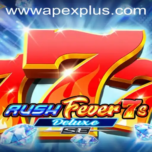 Dive into the Excitement of RushFever7sDeluxeSE with ApexPlus